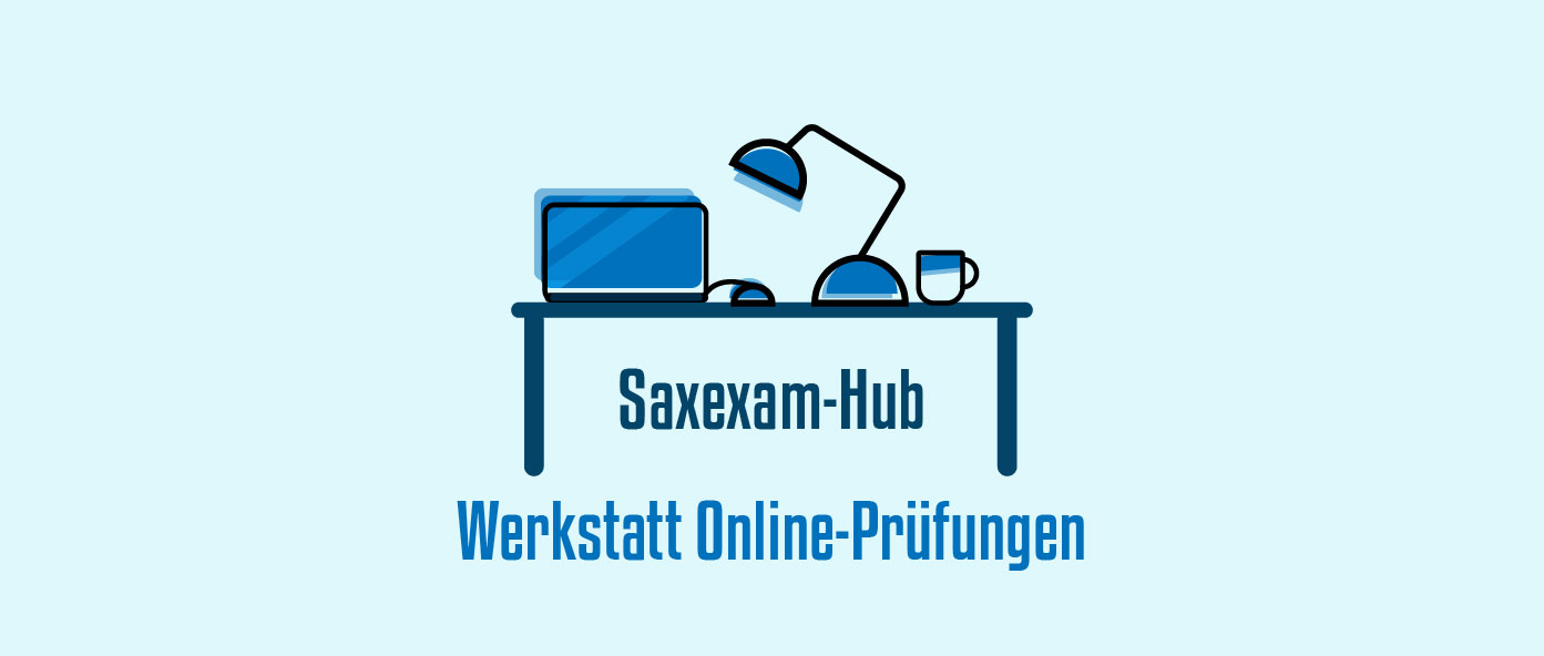 Saxexam-Hub Werkstatt Online-Prüfungen