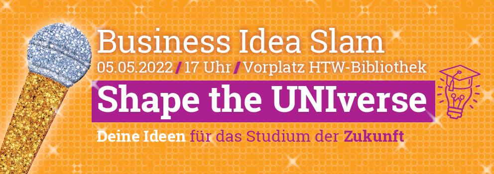 Business Idea Slam  05.05.2022 / 17Uhr / Vorplatz HTW-Bibliothek